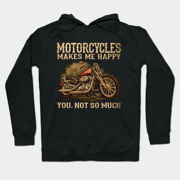 Biker Motorcycles Makes Me Happy You Not So Much Hoodie by Ripke Jesus